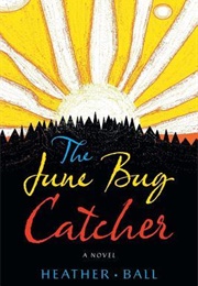 The June Bug Catcher (Heather Ball)