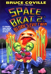 Space Brat 2: Blork&#39;s Evil Twin (Bruce Coville)