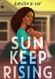 Sun Keep Rising (Kristen R. Lee)