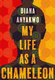 My Life as a Chameleon (Diana Anyakwo)