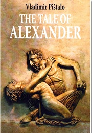 The Tale of Alexander (Vladimir Pištalo)