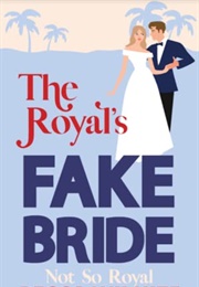 The Royal&#39;s Fake Bride (Brenna Jacobs)