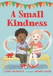 A Small Kindness (Stacy McAnulty)