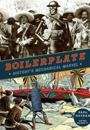 Boilerplate: History&#39;s Mechanical Marvel (Paul Guinan and Anina Bennett)