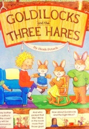 Goldilocks and the Three Hares (Heidi Petach)