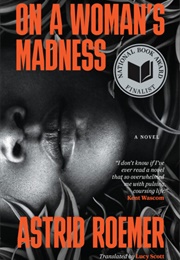 On a Woman&#39;s Madness (Astrid Roemer)