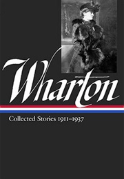 Edith Wharton: Collected Stories 1911–1937 (Edith Wharton)