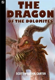 The Dragon of the Dolomites (Scott William Carter)