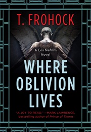 Where Oblivion Lives (T. Frohock)