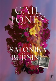 Salonika Burning (Gail Jones)