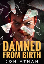 Damned From Birth (Jon Athan)