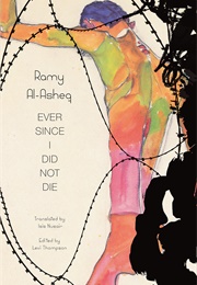 Ever Since I Did Not Die (Ramy Al-Asheq)