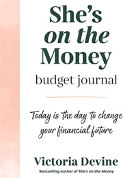 She&#39;s on the Money Budget Journal (Victoria Devine)