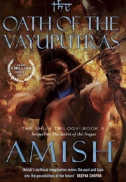 The Oath of the Vayuputras (Amish Tripathi)