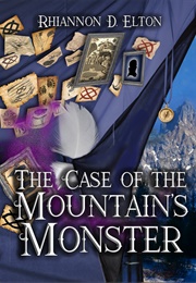 The Case of the Mountain&#39;s Monster (Rhiannon D. Elton)