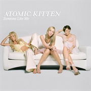 Atomic Kitten - Someone Like Me