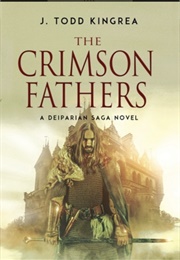 The Crimson Fathers (J. Todd Kingrea)