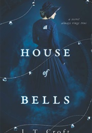 A House of Bells (J.T Croft)