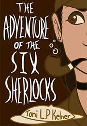 The Adventure of the Six Sherlocks (Toni L. P. Kelner)