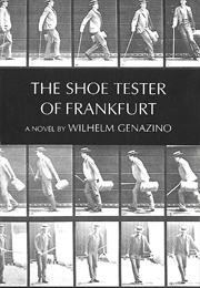 The Shoe Tester of Frankfurt (Wilhelm Genazino)