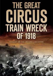 The Great Circus Train Wreck of 1918 (Richard M. Lytle)