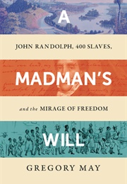 A Madman&#39;s Will (Gregory May)