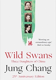 Wild Swans: Three Daughters of China (Jung Chang)