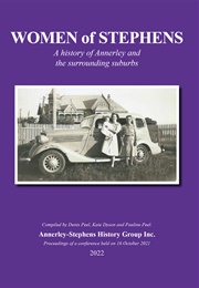 Women of Stephens : A History of Annerley and Surrounding Suburbs. (Compiled by Denis Peel, Kate Dyson and Pauline Pee)