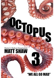 Octopus 3 (Matt Shaw)
