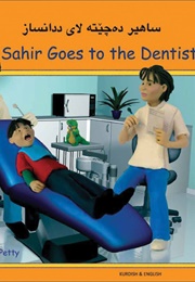 Sahir Goes to the Dentist (Chris Petty)