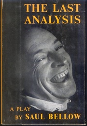 The Last Analysis (Saul Bellow)