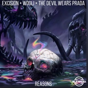 Reasons - Excision, Wooli &amp; the Devil Wears Prada