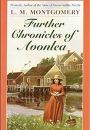 Further Chronicles of Avonlea (L.M. Montgomery)