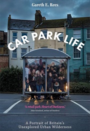 Car Park Life (Gareth E. Rees)