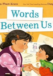 Words Between Us (Angela Pham Krans, Dung Ho)