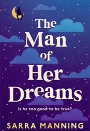 The Man of Her Dreams (Sarra Manning)