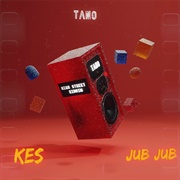 Jub Jub - KES &amp; Tano