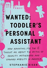 Wanted: Toddler&#39;s Personal Assistant (Stephanie Kiser)