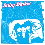 Baby Shakes - First One (2009)