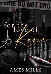 For the Love of Kane (Ames Mills)