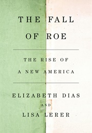 The Fall of Roe (Elizabeth Dias)