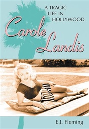 Carole Landis: A Tragic Life (Fleming)