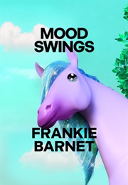 Mood Swings (Frankie Barnet)