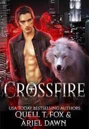 Crossfire (Ariel Dawn and Quell T. Fox)