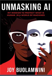 Unmasking AI (Joy Buolamwini)