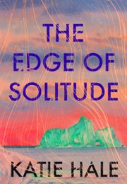 The Edge of Solitude (Katie Hale)