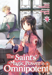 The Saint&#39;s Magic Power Is Omnipotent (Light Novel) 9 (Yuka Tachibana)