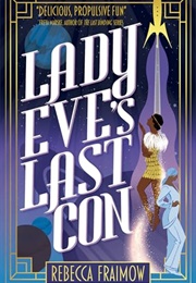 Lady Eve&#39;s Last Con (Rebecca Fraimow)