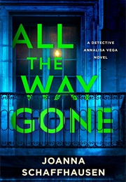 All the Way Gone (Joanna Schaffhausen)