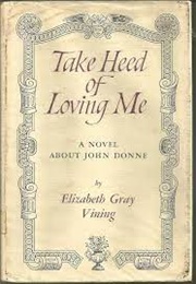 Take Heed of Loving Me (Elizabeth Gray Vining)